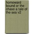 Homeward Bound Or The Chase A Tale Of The Sea V2