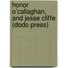 Honor O'Callaghan, And Jesse Cliffe (Dodo Press) door Mary Russell Mitford