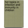 Hot Topics In Infection And Immunity In Children door Onbekend