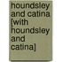 Houndsley and Catina [With Houndsley and Catina]