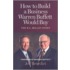 How to Build a Business Warren Buffett Would Buy