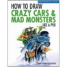 How to Draw Crazy Cars & Mad Monsters Like a Pro door Thom Taylor