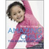 How to Raise an Amazing Child the Montessori Way by Tim Seldin