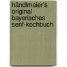 Händlmaier's Original Bayerisches Senf-Kochbuch door Anna-Maria Fraunhofer