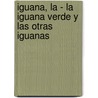 Iguana, La - La Iguana Verde y Las Otras Iguanas door Massimo Millefanti