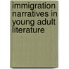 Immigration Narratives in Young Adult Literature door Joanne Brown