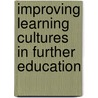 Improving Learning Cultures In Further Education door Gert Biesta