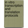 In Vitro Transcription And Translation Protocols door Guido Grandi