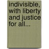 Indivisible, with Liberty and Justice for All... door Richard Gloucester