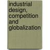 Industrial Design, Competition and Globalization door G. Rusten