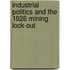 Industrial Politics and the 1926 Mining Lock-Out