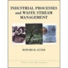 Industrial Processes And Waste Stream Management by Howard H. Guyer