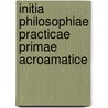 Initia Philosophiae Practicae Primae Acroamatice door Alexander Gottlieb Baumgarten