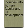 Inquiries Into Human Faculty And Its Development door Sir Galton Francis