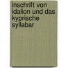 Inschrift Von Idalion Und Das Kyprische Syllabar door Moritz Schmidt