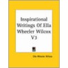 Inspirational Writings Of Ella Wheeler Wilcox V3 by Ella Wheeler Wilcox