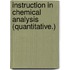 Instruction In Chemical Analysis (Quantitative.)