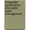 Integrated Governance And Water Basin Management by Hans Bressers