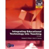 Integrating Educational Technology Into Teaching by Patricia Fewell