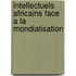 Intellectuels Africains Face A La Mondialisation