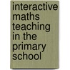 Interactive Maths Teaching In The Primary School door Nick Pratt