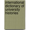 International Dictionary Of University Histories door Onbekend