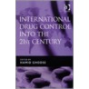 International Drug Control Into The 21st Century door H. Ghodse