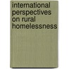 International Perspectives on Rural Homelessness door Paul Cloke