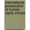 International Prosecution Of Human Rights Crimes door Onbekend