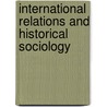 International Relations and Historical Sociology door Stephen Hobden