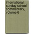 International Sunday School Commentary, Volume 6