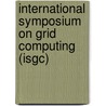 International Symposium On Grid Computing (Isgc) by Unknown