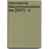 International Telecommunications Law [2007] - Iv door Onbekend