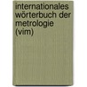 Internationales Wörterbuch Der Metrologie (vim) door Onbekend