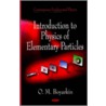 Introduction To Physical Of Elementary Particles door O.M. Boyarkin