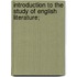 Introduction To The Study Of English Literature;