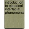 Introduction to Electrical Interfacial Phenomena door K.S. Birdi