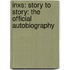 Inxs: Story to Story: The Official Autobiography