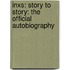 Inxs: Story to Story: The Official Autobiography