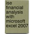 Ise Financial Analysis With Microsoft Excel 2007
