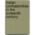 Italian Confraternities In The Sixteenth Century