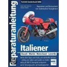 Italiener - Ducati, Moto-Guzzi, Laverda, Benelli by Franz Josef Schermer