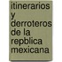 Itinerarios y Derroteros de La Repblica Mexicana