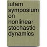 Iutam Symposium On Nonlinear Stochastic Dynamics door N. Sri Namachchivaya