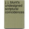 J. J. Blunt's Undesigned Scriptural Coincidences by Eric Lounsbery