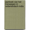 Jaarboek Van Het Mijnwegen In Nederlandsch-India door Netherlands Departement van KoloniA n