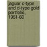 Jaguar C-Type And D-Type Gold Portfolio, 1951-60