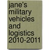 Jane's Military Vehicles And Logistics 2010-2011 by Shaun Connors