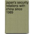 Japan's Security Relations With China Since 1989