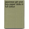 Japanese Girl And Boy Paper Dolls In Full Colour door Kathy Albert